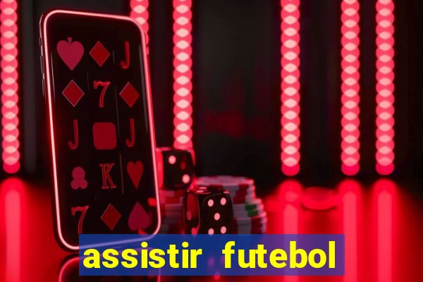 assistir futebol online multi canais